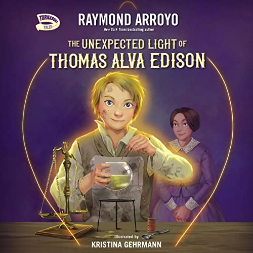 The Unexpected Light of Thomas Alva Edison Audiolibro Por Raymond Arroyo arte de portada