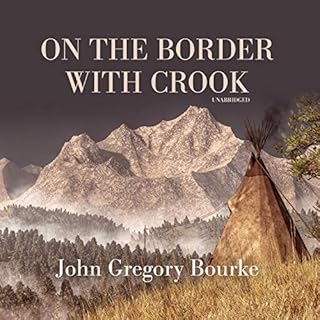 On the Border with Crook Audiolibro Por John Gregory Bourke arte de portada