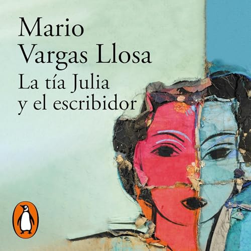 La tía Julia y el escribidor [Aunt Julia and the Scriptwriter] cover art