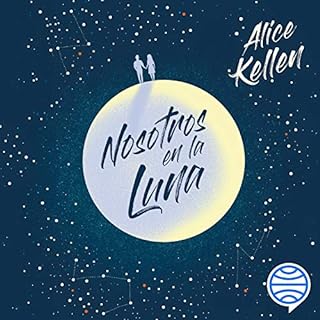 Nosotros en la luna Audiolibro Por Alice Kellen arte de portada