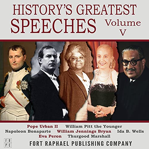 History's Greatest Speeches, Volume V Audiolivro Por Napoleon Bonaparte, Eva Peron, Thurgood Marshall, Pope Urban II, William