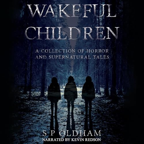 Wakeful Children Audiolibro Por S P Oldham arte de portada