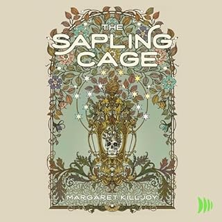 The Sapling Cage Audiolibro Por Margaret Killjoy arte de portada