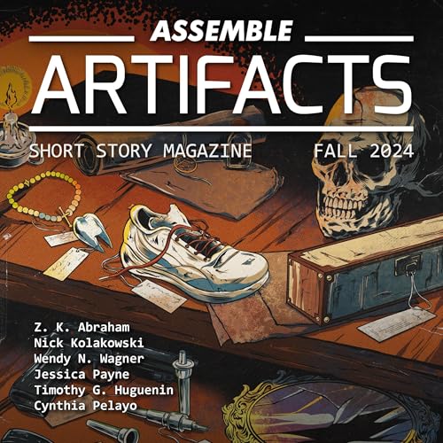 Assemble Artifacts Short Story Magazine: Fall 2024 (Issue #6) cover art