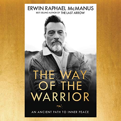 The Way of the Warrior Audiobook By Erwin Raphael McManus cover art