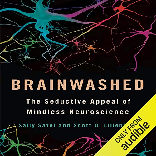 Brainwashed Audiobook By Sally Satel, Scott O. Lilienfeld cover art