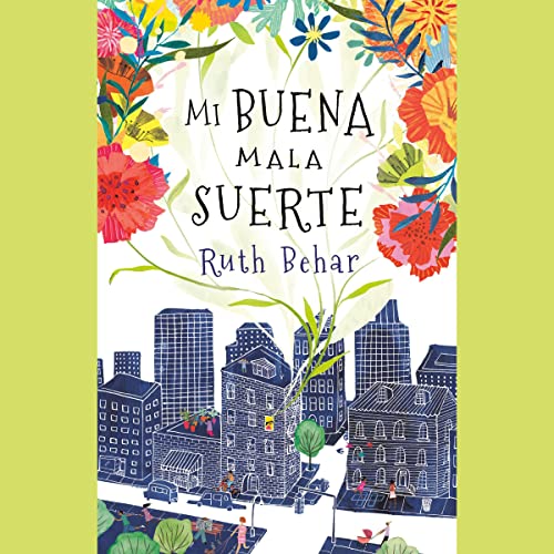 Mi Buena Mala Suerte [Lucky Broken Girl] Audiobook By Ruth Behar cover art