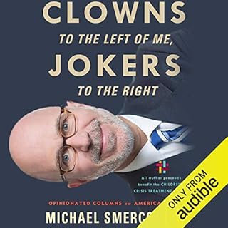 Clowns to the Left of Me, Jokers to the Right Audiobook By Michael Smerconish cover art