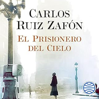 El Prisionero del Cielo Audiobook By Carlos Ruiz Zafón cover art