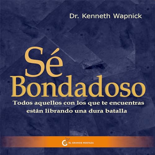 Sé bondadoso Audiolibro Por Kenneth Wapnick arte de portada