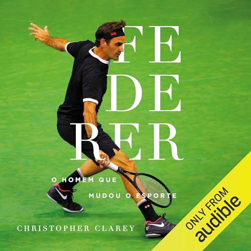 Federer Audiolivro Por Christopher Clarey capa