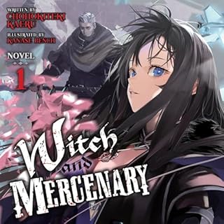 Witch and Mercenary (Light Novel), Vol. 1 Audiobook By Chohokiteki Kaeru cover art