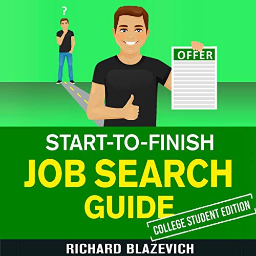 Start-to-Finish Job Search Guide - College Student Edition Audiobook By Richard Blazevich cover art