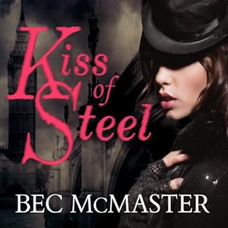 Kiss of Steel Audiobook By Bec McMaster cover art