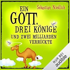 Ein Gott, drei Könige und zwei Milliarden Verrückte Titelbild