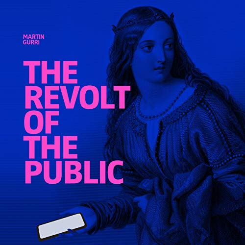 The Revolt of The Public and the Crisis of Authority in the New Millennium cover art