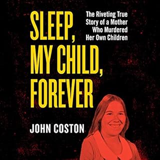 Sleep, My Child, Forever Audiobook By John Coston cover art