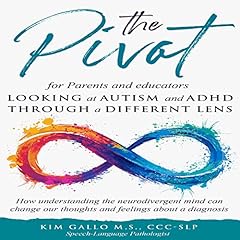 The Pivot for Parents and Educators Looking at Autism and ADHD Through a Different Lens cover art