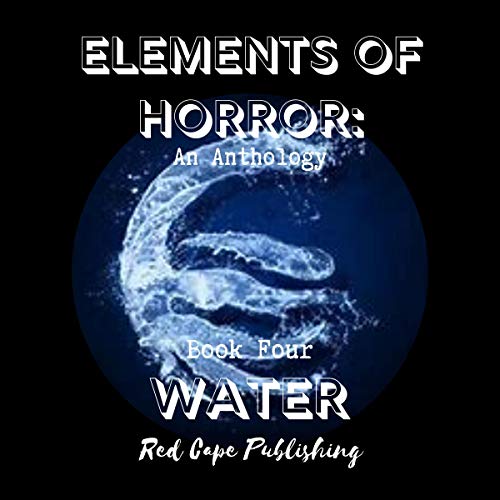 Water Audiolibro Por P.J. Blakey-Novis, Jaq D. Hawkins, Daren Callow, David F. Gray, Monster Smith, R.C. Rumple, Theresa Jacobs, Andrew Bell, Carmilla Voiez, Lee Smart arte de portada