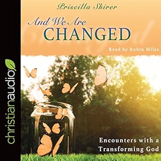 And We Are Changed Audiobook By Priscilla Shirer cover art