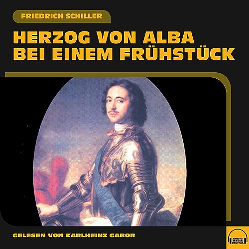 Herzog von Alba bei einem Frühstück Audiolibro Por Friedrich Schiller arte de portada