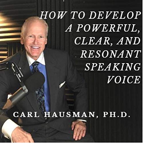 How to Develop a Powerful, Clear, and Resonant Speaking Voice cover art