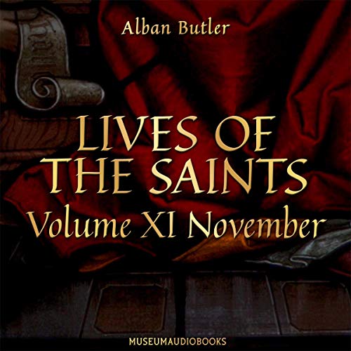 Couverture de Lives of the Saints, Volume XI: November