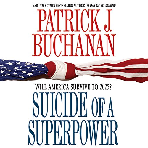 Suicide of a Superpower Audiolibro Por Patrick J. Buchanan arte de portada