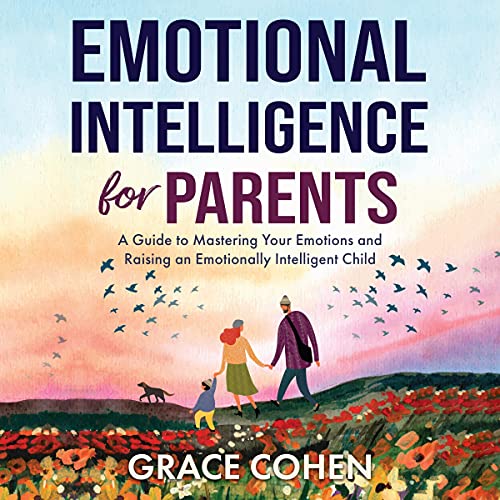 Emotional Intelligence for Parents Audiobook By Grace Cohen cover art