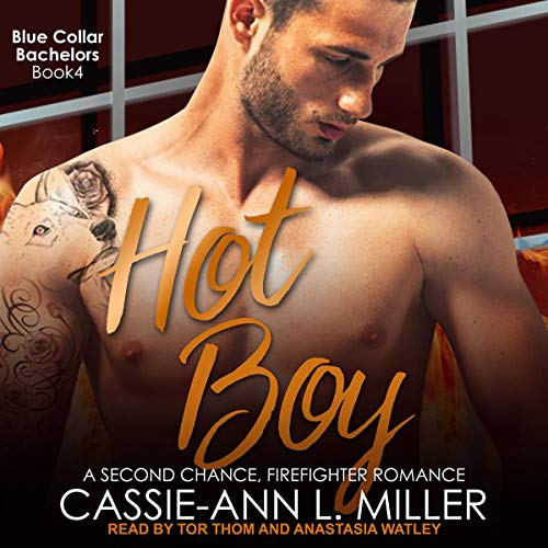 Hot Boy: A Second Chance, Firefighter Romance cover art