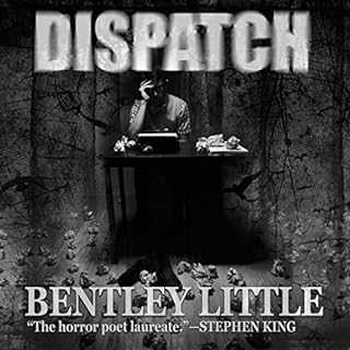 Dispatch Audiolibro Por Bentley Little arte de portada