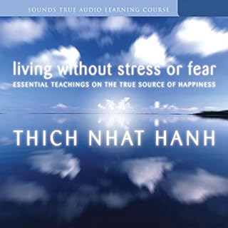 Living Without Stress or Fear Audiolibro Por Thich Nhat Hanh arte de portada