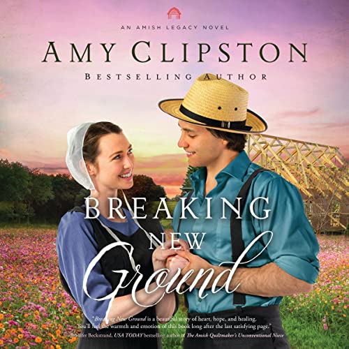 Breaking New Ground Audiobook By Amy Clipston cover art