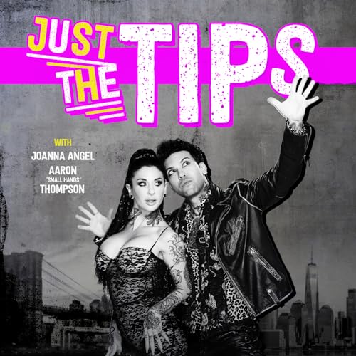 Just The Tips w/ Joanna Angel & Small Hands Podcast Por Joanna Angel and Small Hands arte de portada