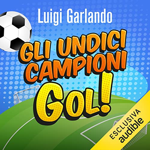 Gli undici campioni Audiolivro Por Luigi Garlando capa