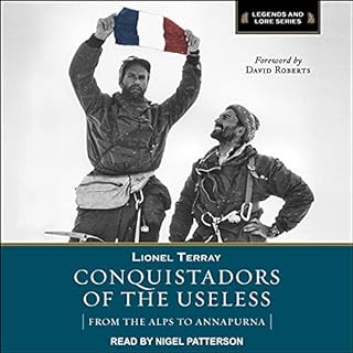 Conquistadors of the Useless Audiobook By Lionel Terray, David Roberts - foreword cover art