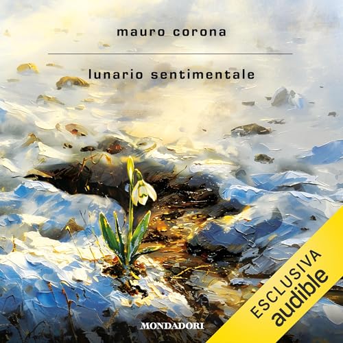 Lunario sentimentale Audiolibro Por Mauro Corona arte de portada