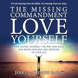 The Missing Commandment: Love Yourself Audiobook By Jerry Basel, Denise Basel cover art