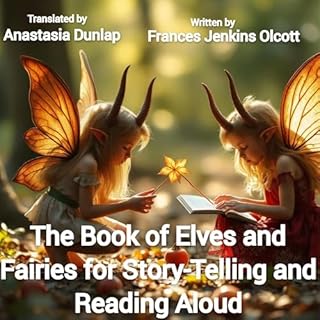 The Book of Elves and Fairies for Story-Telling and Reading Aloud Audiobook By Frances Jenkins Olcott, Anastasia Dunlap cover