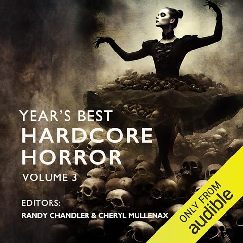 Year's Best Hardcore Horror, Volume 3 Audiolivro Por Scott Smith, Nathan Ballingrud, Brian Hodge, Robert Levy, Tim Curran, Ry