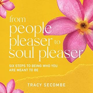 From People Pleaser to Soul Pleaser Audiobook By Tracy Secombe cover art