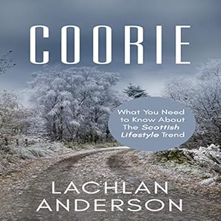 Coorie: What You Need to Know About the Scottish Lifestyle Trend Audiobook By Lachlan Anderson cover art