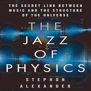 The Jazz of Physics Audiobook By Stephon Alexander cover art