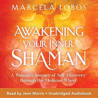 Awakening Your Inner Shaman Audiobook By Marcela Lobos cover art