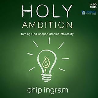 Holy Ambition Audiobook By Chip Ingram cover art