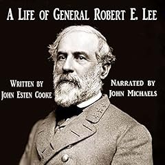 A Life of General Robert E. Lee cover art