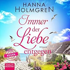 Immer der Liebe entgegen [Always Towards Love] Audiolibro Por Hanna Holmgren arte de portada