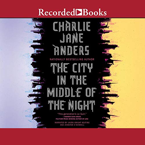 The City in the Middle of the Night: International Edition Audiobook By Charlie Jane Anders cover art