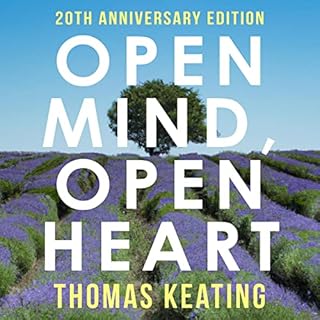 Open Mind, Open Heart (20th Anniversary Edition) Audiobook By Thomas Keating cover art