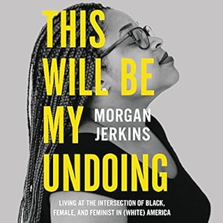 This Will Be My Undoing Audiobook By Morgan Jerkins cover art